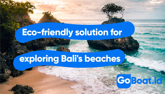 GoBoat: The eco-friendly solution for exploring Bali's beaches